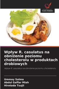 Wplyw R. casulatus na obniżenie poziomu cholesterolu w produktach drobiowych cover