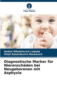 Diagnostische Marker für Nierenschäden bei Neugeborenen mit Asphyxie cover