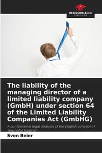 The liability of the managing director of a limited liability company (GmbH) under section 64 of the Limited Liability Companies Act (GmbHG) cover