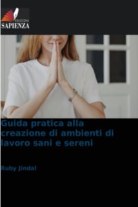 Guida pratica alla creazione di ambienti di lavoro sani e sereni cover