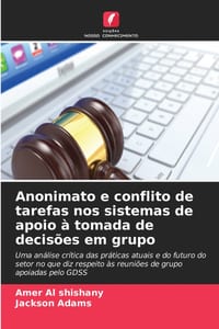 Anonimato e conflito de tarefas nos sistemas de apoio à tomada de decisões em grupo cover
