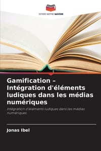 Gamification - Intégration d'éléments ludiques dans les médias numériques cover