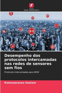 Desempenho dos protocolos intercamadas nas redes de sensores sem fios cover
