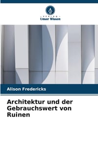 Architektur und der Gebrauchswert von Ruinen cover