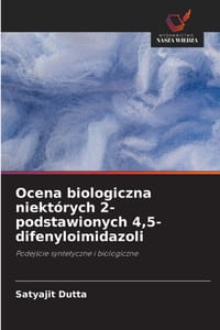 Ocena biologiczna niektórych 2-podstawionych 4,5-difenyloimidazoli cover