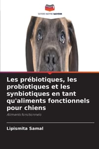 Les prébiotiques, les probiotiques et les synbiotiques en tant qu'aliments fonctionnels pour chiens cover
