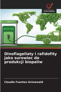 Dinoflagellaty i rafidofity jako surowiec do produkcji biopaliw cover