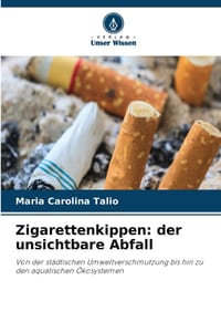 Zigarettenkippen: der unsichtbare Abfall cover