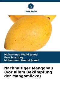 Nachhaltiger Mangobau (vor allem Bekämpfung der Mangomücke) cover