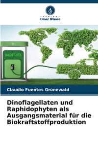 Dinoflagellaten und Raphidophyten als Ausgangsmaterial für die Biokraftstoffproduktion cover