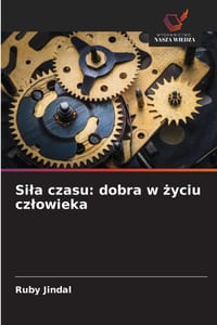 Sila czasu: dobra w życiu czlowieka cover