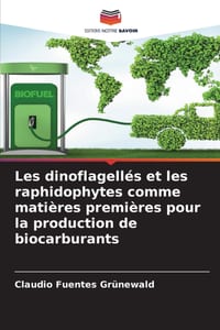 Les dinoflagellés et les raphidophytes comme matières premières pour la production de biocarburants cover
