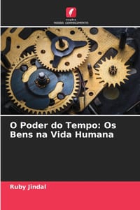 O Poder do Tempo: Os Bens na Vida Humana cover