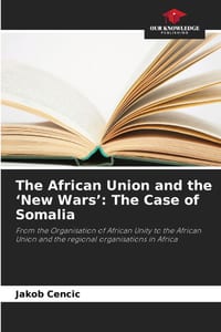 The African Union and the 'New Wars': The Case of Somalia cover