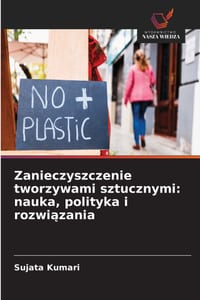 Zanieczyszczenie tworzywami sztucznymi: nauka, polityka i rozwiązania cover