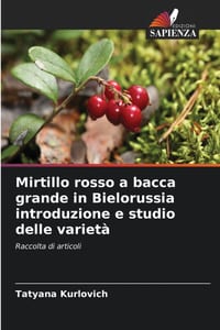 Mirtillo rosso a bacca grande in Bielorussia introduzione e studio delle varietà cover