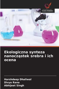 Ekologiczna synteza nanocząstek srebra i ich ocena cover