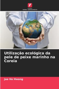 Utilização ecológica da pele de peixe marinho na Coreia cover