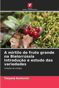 A mirtilo de fruto grande na Bielorrússia Introdução e estudo das variedades cover