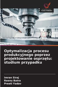 Optymalizacja procesu produkcyjnego poprzez projektowanie osprzętu: studium przypadku cover