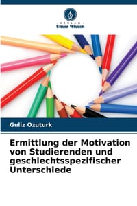 Ermittlung der Motivation von Studierenden und geschlechtsspezifischer Unterschiede cover