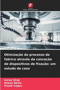 Otimização do processo de fabrico através da conceção de dispositivos de fixação: um estudo de caso cover