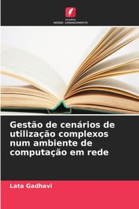 Gestão de cenários de utilização complexos num ambiente de computação em rede cover
