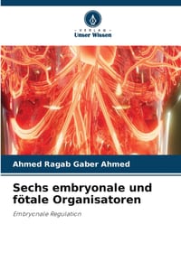 Sechs embryonale und fötale Organisatoren cover
