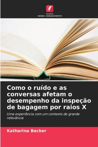 Como o ruído e as conversas afetam o desempenho da inspeção de bagagem por raios X cover