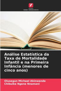Análise Estatística da Taxa de Mortalidade Infantil e na Primeira Infância (menores de cinco anos) cover