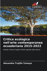 Critica ecologica nell'arte contemporanea ecuadoriana 2015-2022 cover