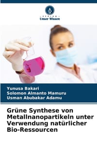 Grüne Synthese von Metallnanopartikeln unter Verwendung natürlicher Bio-Ressourcen cover