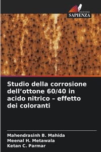 Studio della corrosione dell'ottone 60/40 in acido nitrico - effetto dei coloranti cover