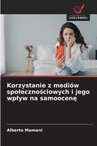Korzystanie z mediów spolecznościowych i jego wplyw na samoocenę cover