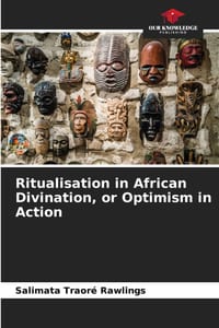 Ritualisation in African Divination, or Optimism in Action cover