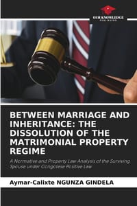 Between Marriage and Inheritance: The Dissolution of the Matrimonial Property Regime cover