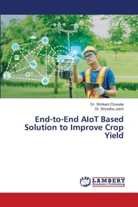 End-to-End AIoT Based Solution to Improve Crop Yield cover