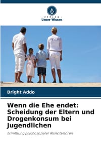 Wenn die Ehe endet: Scheidung der Eltern und Drogenkonsum bei Jugendlichen cover