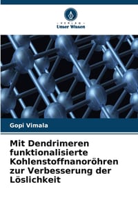 Mit Dendrimeren funktionalisierte Kohlenstoffnanoröhren zur Verbesserung der Löslichkeit cover