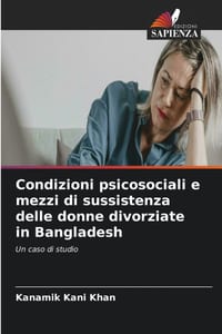 Condizioni psicosociali e mezzi di sussistenza delle donne divorziate in Bangladesh cover