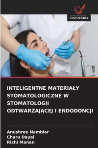 Inteligentne Materialy Stomatologiczne W Stomatologii OdtwarzajĄcej I Endodoncji cover