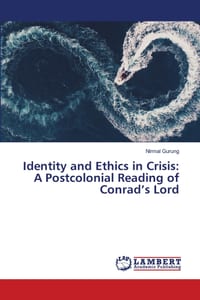 Identity and Ethics in Crisis: A Postcolonial Reading of Conrad's Lord cover