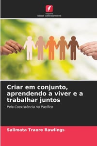 Criar em conjunto, aprendendo a viver e a trabalhar juntos cover