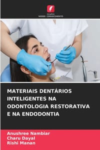 Materiais Dentários Inteligentes Na Odontologia Restorativa E Na Endodontia cover
