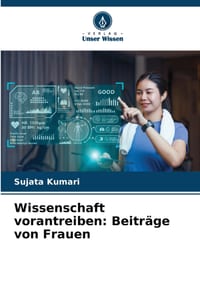 Wissenschaft vorantreiben: Beiträge von Frauen cover