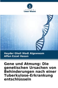 Gene und Atmung: Die genetischen Ursachen von Behinderungen nach einer Tuberkulose-Erkrankung entschlüsseln cover