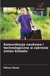 Komunikacja naukowa i technologiczna w zakresie zmian klimatu cover