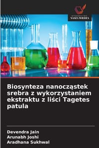 Biosynteza nanocząstek srebra z wykorzystaniem ekstraktu z liści Tagetes patula cover
