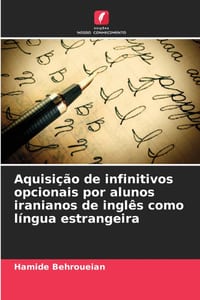 Aquisição de infinitivos opcionais por alunos iranianos de inglês como língua estrangeira cover