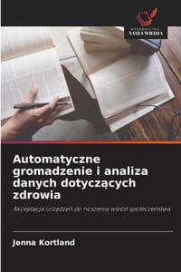 Automatyczne gromadzenie i analiza danych dotyczących zdrowia cover